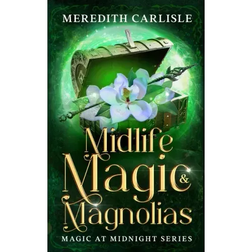 Midlife Magic & Magnolias: Magic at Midnight Series