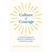 Culture of Courage - A Practical Companion Book for Unfoldment of Fearless Personality; With an Essay from What You Can Do With Your Will Power by Rus