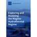 Exploring and Modeling the Magma-Hydrothermal Regime