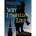 Why Longfellow Lied: The Truth about Paul Revere's Midnight Ride