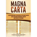 Magna Carta: A Captivating Guide to the History of the Great Charter and its Influence on Medieval England and the Rest of the Worl