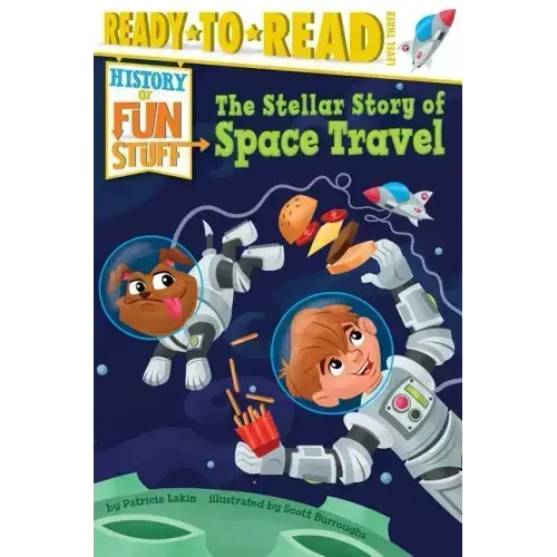 The Stellar Story of Space Travel: Ready-To-Read Level 3