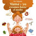 Mamá Y Yo Estamos Hasta El Moño / Mom and I Are Up to Here