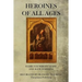 Heroines Of All Ages