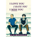 I Love You, I Hate You, I Miss You