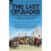 The Last Crusades: the Final Attempts by Christendom to Conquer Jerusalem and the Holy Land, 1202-1272-The Fall of Constantinople by Edwin Pears, The