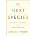 The Next Species: The Future of Evolution in the Aftermath of Man