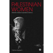 Palestinian Women: Narrative Histories and Gendered Memory