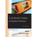Cost-Benefit Analysis of Quality Practices