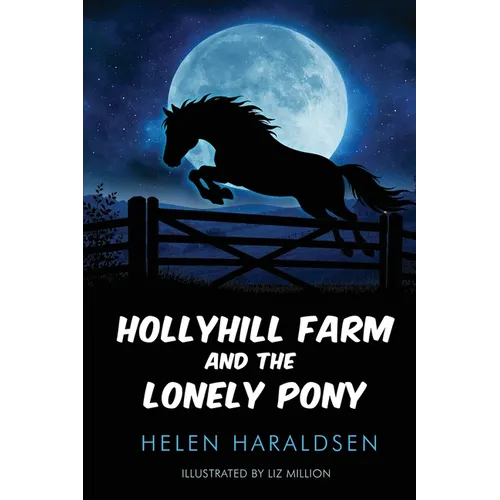 Hollyhill Farm and the Lonely Pony