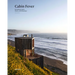Cabin Fever: Enchanting Cabins, Shacks, and Hideaways