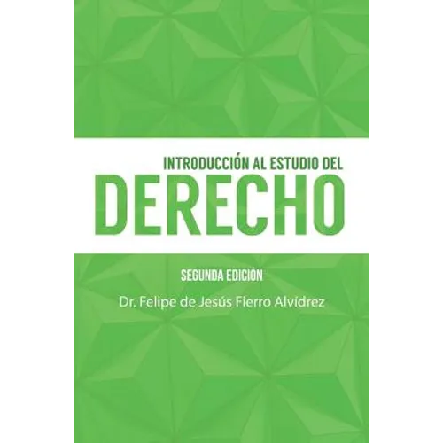 Introducción Al Estudio Del Derecho: Segunda Edición
