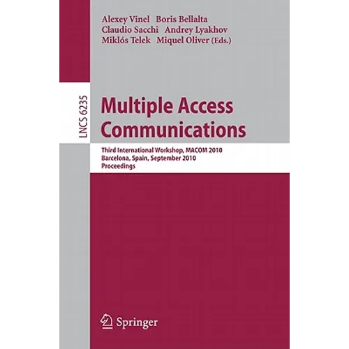 Multiple Access Communications: Third International Workshop, MACOM 2010, Barcelona, Spain, September 13-14, 2010, Proceedings