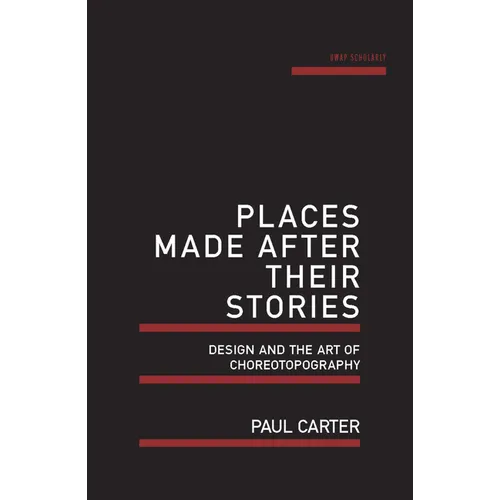 Places Made After Their Stories: Design and the Art of Choreotopography