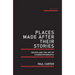 Places Made After Their Stories: Design and the Art of Choreotopography