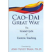 Cao Dai Great Way: The Grand Cycle of Esoteric Teaching