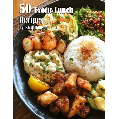 50 Exotic Lunch Recipes