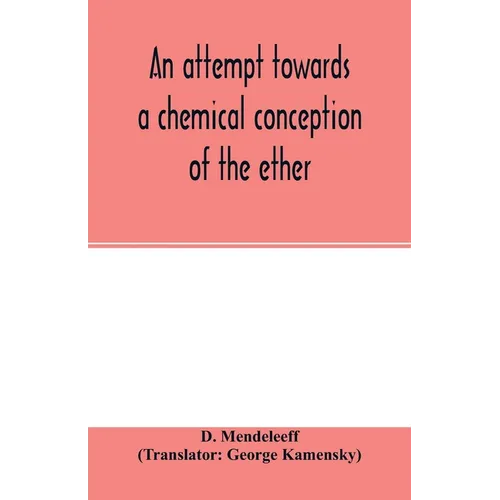 An attempt towards a chemical conception of the ether