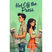 Hot Off the Press: A rivals-to-lovers, second-chance romance with headlines, heartbreak, and a story they can't walk away from.
