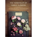 The Herbarium of Fabric Flowers: Twenty Flower Brooch Projects Translated from Nature