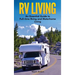 RV Living: An Essential Guide to Full-time Rving and Motorhome Living