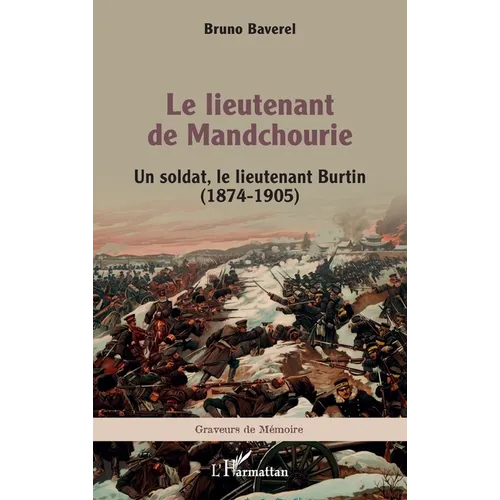 Le lieutenant de Mandchourie: Un soldat, le lieutenant Burtin (1874-1905)