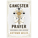Gangster Prayer: Relentlessly Pursuing God with Passion and Great Expectation