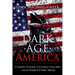 Dark Age America: Climate Change, Cultural Collapse, and the Hard Future Ahead