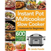 Instant Pot Multicooker Slow Cooker Cookbook for Beginners: Easy, Fresh & Affordable 600 Slow Cooker Recipes Your Whole Family Will Love