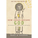 How Jesus Became God