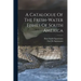 A Catalogue Of The Fresh-water Fishes Of South America