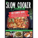 The Slow Cooker Cookbook: 600 Flavorful Recipes. Prep Fast and Cook Slow your Healthy Daily Meals, from Breakfast to Dessert
