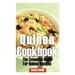 Quinoa Cookbook: The Complete Guide for Quinoa Recipes