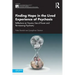 Finding Hope in the Lived Experience of Psychosis: Reflections on Trauma, Use of Power and Re-Visioning Psychiatry