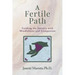 A Fertile Path: Guiding the Journey with Mindfulness and Compassion