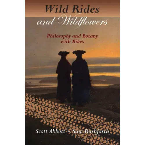 Wild Rides and Wildflowers: Philosophy and Botany with Bikes