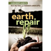 Earth Repair: A Grassroots Guide to Healing Toxic and Damaged Landscapes