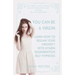 You Can Be A Virgin: Learn How To Regain Your Virginity With Hymen Regeneration Self-Hypnosis