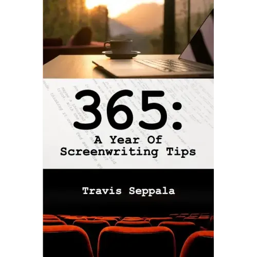 365: A Year of Screenwriting Tips