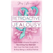 Retroactive Jealousy: From Hellish Intrusive Thoughts to Becoming Your Best Self: Get Over the Past, Crush OCD, & Stop Being A Jealous Partn