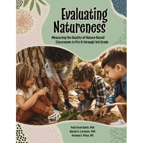 Evaluating Natureness: Measuring the Quality of Nature-Based Classrooms in Pre-K Through 3rd Grade