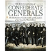 The Encyclopedia of Confederate Generals: The Definitive Guide to the 426 Leaders of the South's War Effort