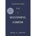 A Novice Tips for a Successful Career: Tried and True Basic Steps