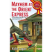 Mayhem at the Orient Express
