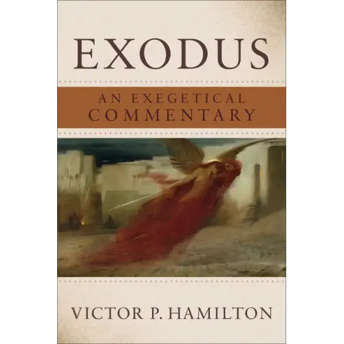 Exodus: An Exegetical Commentary