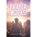Prayer Works!: Silence Is Not an Option