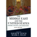 The Middle East and the United States: History, Politics, and Ideologies