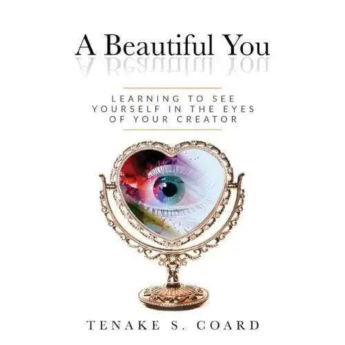 A Beautiful You: Learning to See Yourself in the Eyes of Your Creator