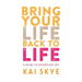 Bring Your Life Back to Life: A Guide to Effortless Joy