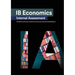 IB Economics Internal Assessment: The Definitive IA Commentary Guide For the International Baccalaureate [IB] Diploma